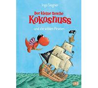 Der kleine Drache Kokosnuss und die wilden Piraten: Ein drachenstarkes Seeräuber-Abenteuer für Kinder ab 5 Jahren