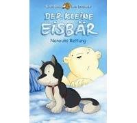 Der kleine Eisbär - Nanouks Rettung