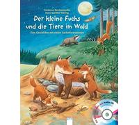 Der kleine Fuchs und die Tiere im Wald: Eine Geschichte mit vielen Sachinformationen