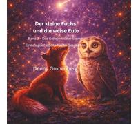 Der kleine Fuchs und die weise Eule - Die Reise durch den Sternenwald: Eine liebevolle Gute-Nacht-Geschichte für Kinder von 3-6 Jahren