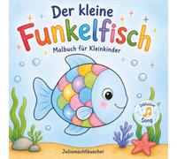 Der kleine Funkelfisch: meerestiere ausmalen erstes malbuch kinder unterwasserwelt kinder ausmalbilder kleinkind fische schildkröten seesterne malspaß ab 2 jahren große ausmalflächen kinder
