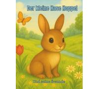 Der kleine Hase Hoppel - und seine freunde: Ein Abenteuer über Mut, Freundschaft und kleine Wunder