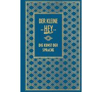 Der kleine Hey: Die Kunst der Sprache: Leinen mit Goldprägung