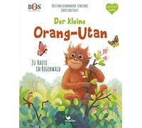 Der kleine Orang-Utan - Zu Hause im Regenwald, Scharmacher-Schreiber, Faust.