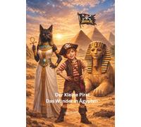 Der Kleine Pirat Das Wunder in Ägypten (Die Abenteuer des Kleinen Piraten)
