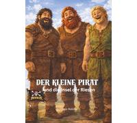 Der Kleine Pirat und die Insel der Riesen (Die Abenteuer des Kleinen Piraten)