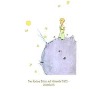 Der kleine Prinz auf Asteroid B612 - Notizbuch: Notebook, Fantasy, Fantasie, The Little Prince, Le petit prince, verzaubert, Zauber, Original, ... Erwachsene, Geschenkbuch, Geschenk