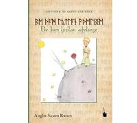 Der Kleine Prinz. Be þam lytlan æþelinge: Runic edition / Ausgabe in angelsächsischen Runen