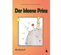 Der Kleine Prinz. Der kleene Prinz: Berlinisch