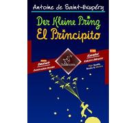 Der Kleine Prinz - El Principito: Zweisprachiger paralleler Text - Textos bilingües en paralelo: Deutsch - Spanisch / Alemán - Español