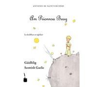 Der kleine Prinz. Le Petit Prince-Scottish Gaelic: Am Prionnsa Beag