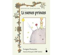 Der kleine Prinz. Li juenes princes, Le Petit Prince - Ancien français: Altfranzösisch