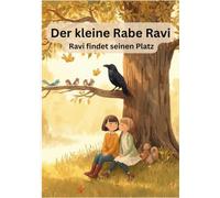 Der kleine Rabe Ravi: Ravi findet seinen Platz