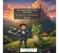 Der kleine Ritter Tom: Der Zahn: Band 2 - Mit Bildern zum Ausmalen