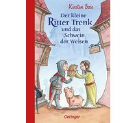 Der kleine Ritter Trenk und das Schwein der Weisen – Vorlesegeschichten