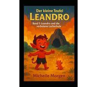 Der kleine Teufel Leandro: Band 1 Leandro und die verbotene Lachschule