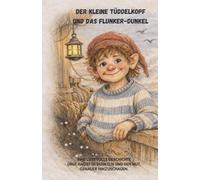 Der kleine Tüddelkopf und das Flunker-Dunkel
