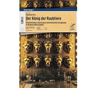 Der König der Raubtiere: Orientalismus, Rassismus und kulturelle Aneignung in Disneys Musicalwelt