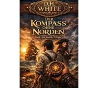 DER KOMPASS OHNE NORDEN (Die Piraten der verlorenen Schatzflotte)