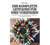 Der Komplette Leitfaden Für Ihre Vorspeisen