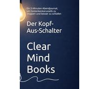 Der Kopf-Aus-Schalter: Ein 5-Minuten Abendjournal, um Gedankenkarussells zu stoppen und besser zu schlafen