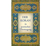 Der Koran in poetischer Ubertragung