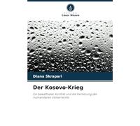 Der Kosovo-Krieg: Ein bewaffneter Konflikt und die Verletzung des humanitären Völkerrechts