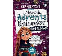 Der kreative Mitmach-Adventskalender für Mädchen: 24 Tage Offline-Spaß mit kniffligen Rätseln, spannenden Challenges, kuriosen Fun Facts, Witzen u. v. m.
