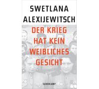 Der Krieg hat kein weibliches Gesicht