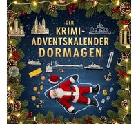 Der Krimi-Adventskalender Dormagen: Mordsverdächtig in 24 Akten. Ein Fall in deiner Nähe