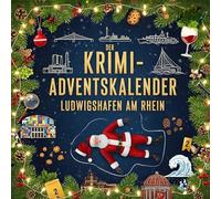 Der Krimi-Adventskalender Ludwigshafen am Rhein: Mordsverdächtig in 24 Akten. Ein Fall in deiner Nähe