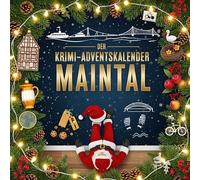 Der Krimi-Adventskalender Maintal: Mordsverdächtig in 24 Akten. Ein Fall in deiner Nähe