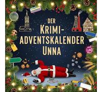 Der Krimi-Adventskalender Unna: Mordsverdächtig in 24 Akten. Ein Fall in deiner Nähe