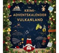 Der Krimi-Adventskalender Vulkanland: Mordsverdächtig in 24 Akten. Ein Fall in deiner Nähe