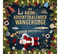 Der Krimi-Adventskalender Wangerooge: Mordsverdächtig in 24 Akten. Ein Fall in deiner Nähe