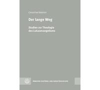 Der lange Weg: Studien zur Theologie des Lukasevangeliums