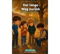 Der lange Weg zurück: Ein Abenteuer über Geduld (Die Schulhof-Abenteuer über Tugenden)