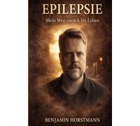 Der lange Weg zurück ins Licht: Eine wahre Geschichte über Epilepsie, Verlust, Freundschaft und die Kraft, wieder aufzustehen