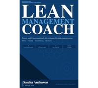 Der Lean Management Coach: Praxis- und Umsetzungsbuch für wirksame Veränderungsprozesse