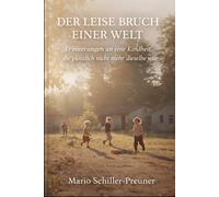 Der leise Bruch einer Welt: Erinnerungen an eine Kindheit in der DDR, die plötzlich nicht mehr dieselbe war