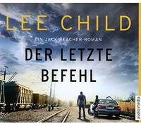 Der letzte Befehl.: Ein Jack-Reacher-Roman