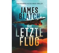Der letzte Flug: Ein packender Kalter-Krieg-Thriller.