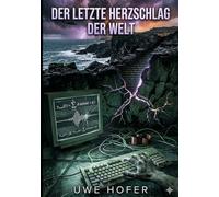 DER LETZTE HERZSCHLAG DER WELT: 8 (Gedanken)