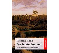 Der letzte Sommer: Eine Erzählung in Briefen