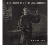 Der letzte Tag eines Verurteilten: Lesung