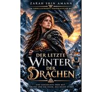 Der letzte Winter der Drachen: Farbillustrierte Sonderausgabe (Märchen aus aller Welt)