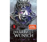 Der letzte Wunch: Die jungen Jahre des Witchers 1 (Die Hexer)