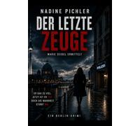 Der letzte Zeuge: Marie Seidel ermittelt