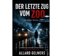 DER LETZTE ZUG VOM ZOO, Ein Berlin-Thriller: Am Bahnhof Zoo verschwinden jede Nacht Menschen. Doch manche von ihnen steigen wieder aus.