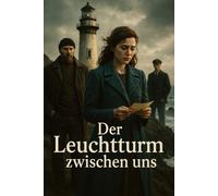 Der Leuchtturm Zwischen Uns